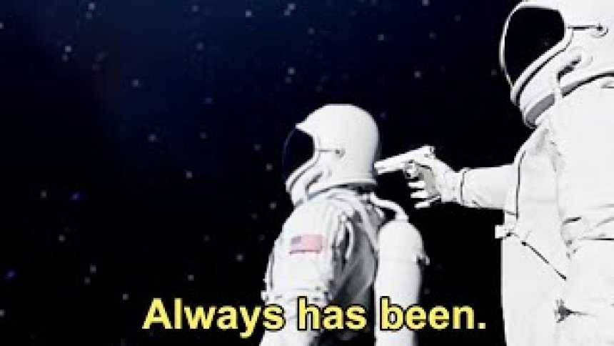 Always has been